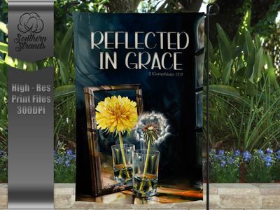 Reflected in Grace - Garden Flag - 12x18 |  DIGITAL DESIGN