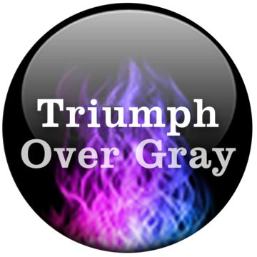 Triumph Over Gray
