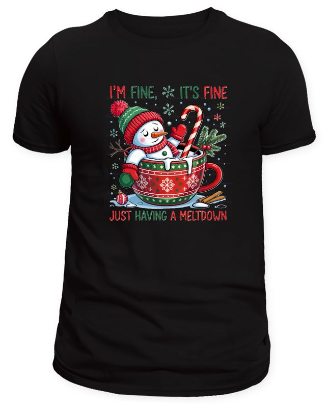 I'm Fine, It's Fine, Just Having a Meltdown T-Shirt