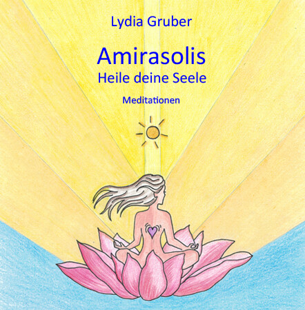 Amirasolis - CD 1 - Heile deine Seele