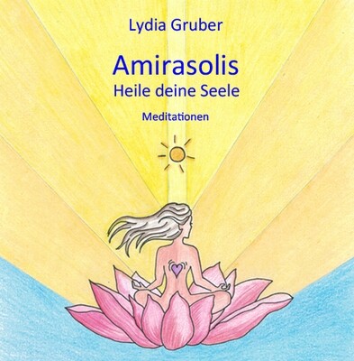 Amirasolis - CD 1 - Heile deine Seele amirasolis-c01