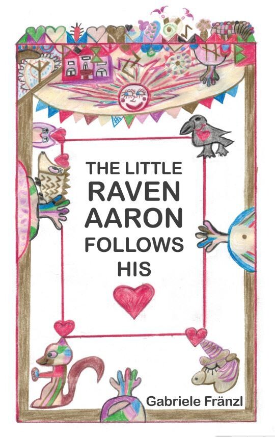 THE LITTLE RAVEN AARON FOLLOWS HIS HEART