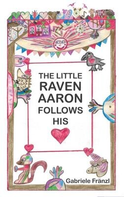 THE LITTLE RAVEN AARON FOLLOWS HIS HEART