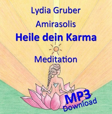 Heile dein Karma - Meditation mit Lydia Gruber - MP3 Download Heile dein Karma - Meditation mit Lydia Gruber - MP3 Download