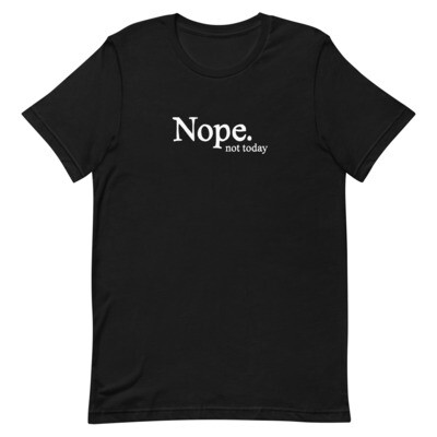 Adult T-shirt - Nope. Not Today