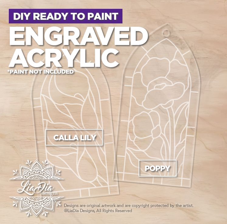 Engraved Acrylic - Peace Lily &amp; Poppy - Stained Glass Style Suncatchers *Paint not included
