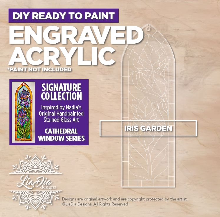 Engraved Acrylic - Iris Garden - Stained Glass Painting Template - Signature Collection *Paint not included