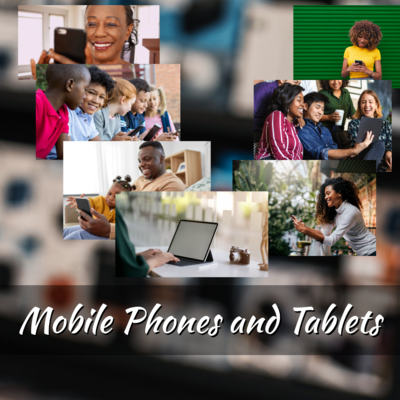 Mobile Phones and Tablets