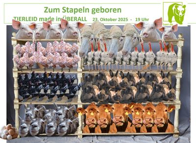 Zum Stapeln geboren - TIERLEID made in ÜBERALL - 23.10.25
