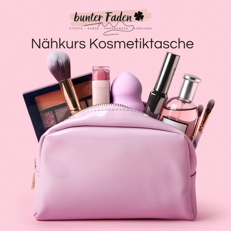 Nähkurs Kosmetiktasche - Samstag 23.05.2026 von 9.00 - 11.00 Uhr Nähkurs Kosmetiktasche - Samstag 23.05.2026 von 9.00 - 11.00 Uhr