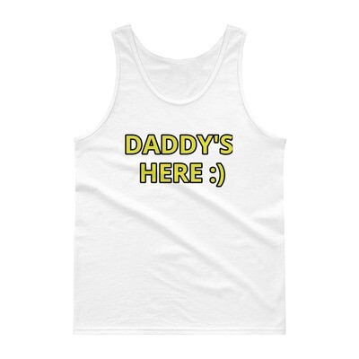 DADDY'S HERE :) Tank Top (Choose Colour) DADDY'S HERE :) Tank Top (Choose Colour)