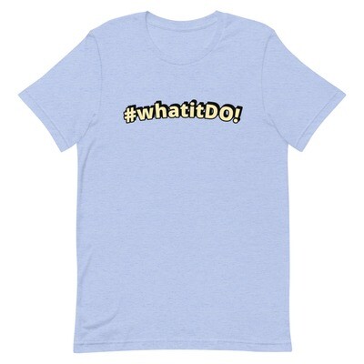 #whatitDO! Short-Sleeve Unisex T-Shirt