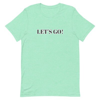 LET'S GO! Short-Sleeve Unisex T-Shirt
