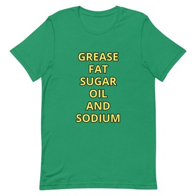 GREASE FAT SUGAR OIL AND SODIUM Short-Sleeve Unisex T-Shirt