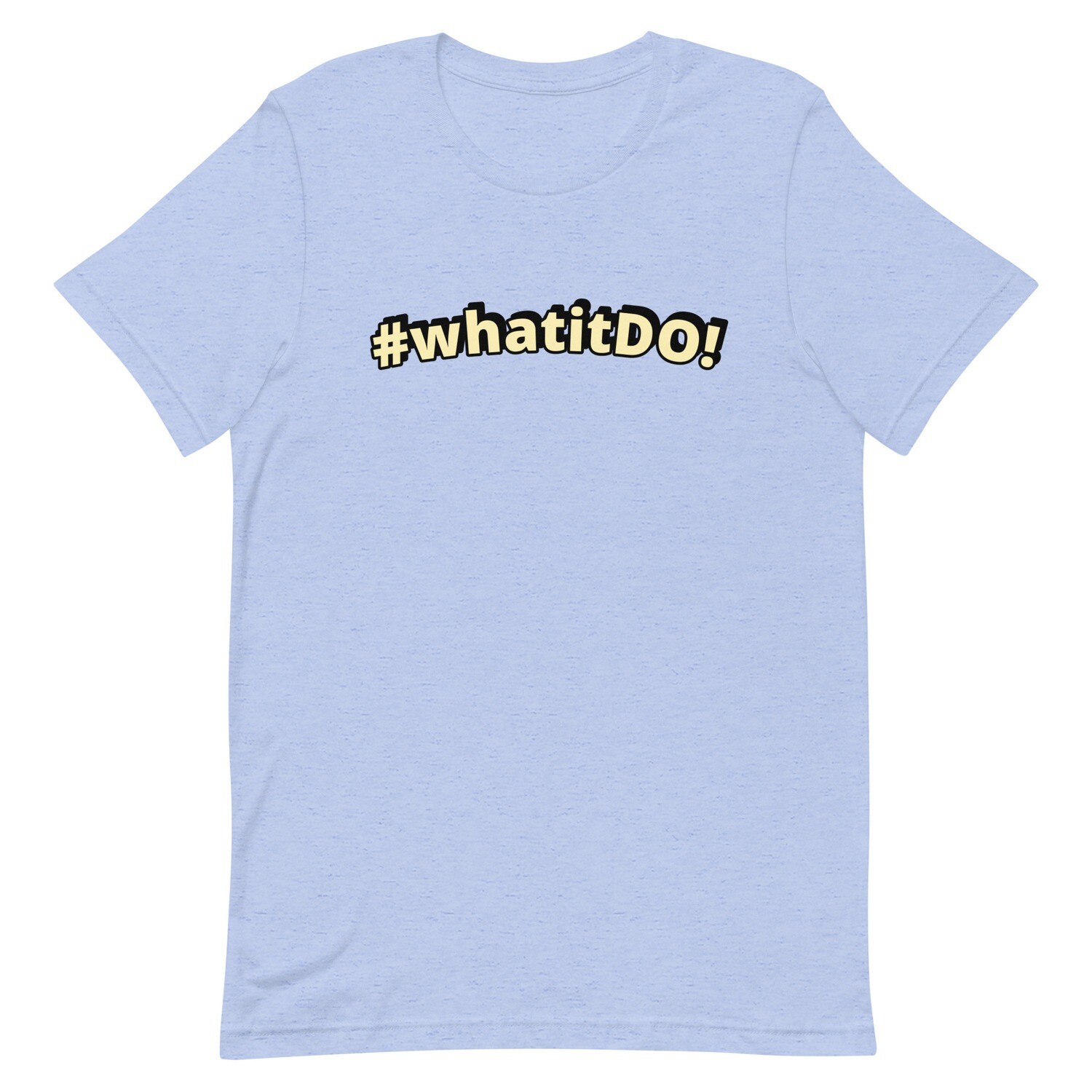 #whatitDO! T-Shirt (Choose Colour)