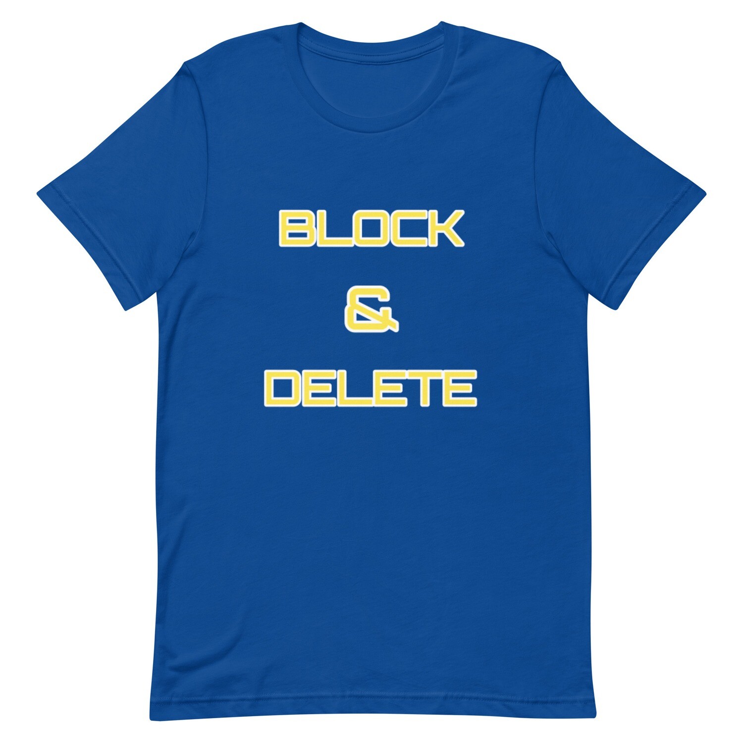 BLOCK AND DELETE T-Shirt (Choose Colour)