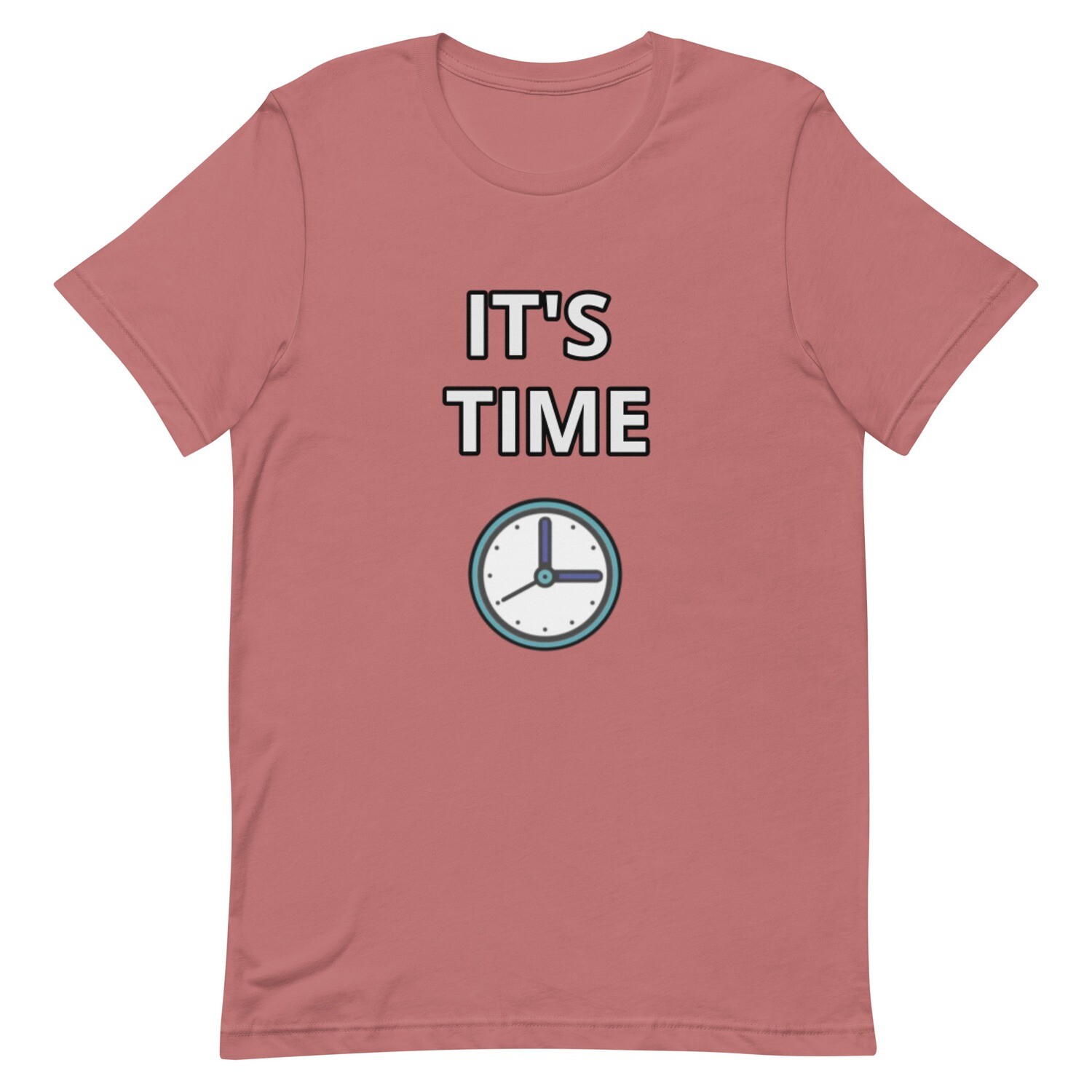 IT'S TIME T-Shirt (Choose Colour)