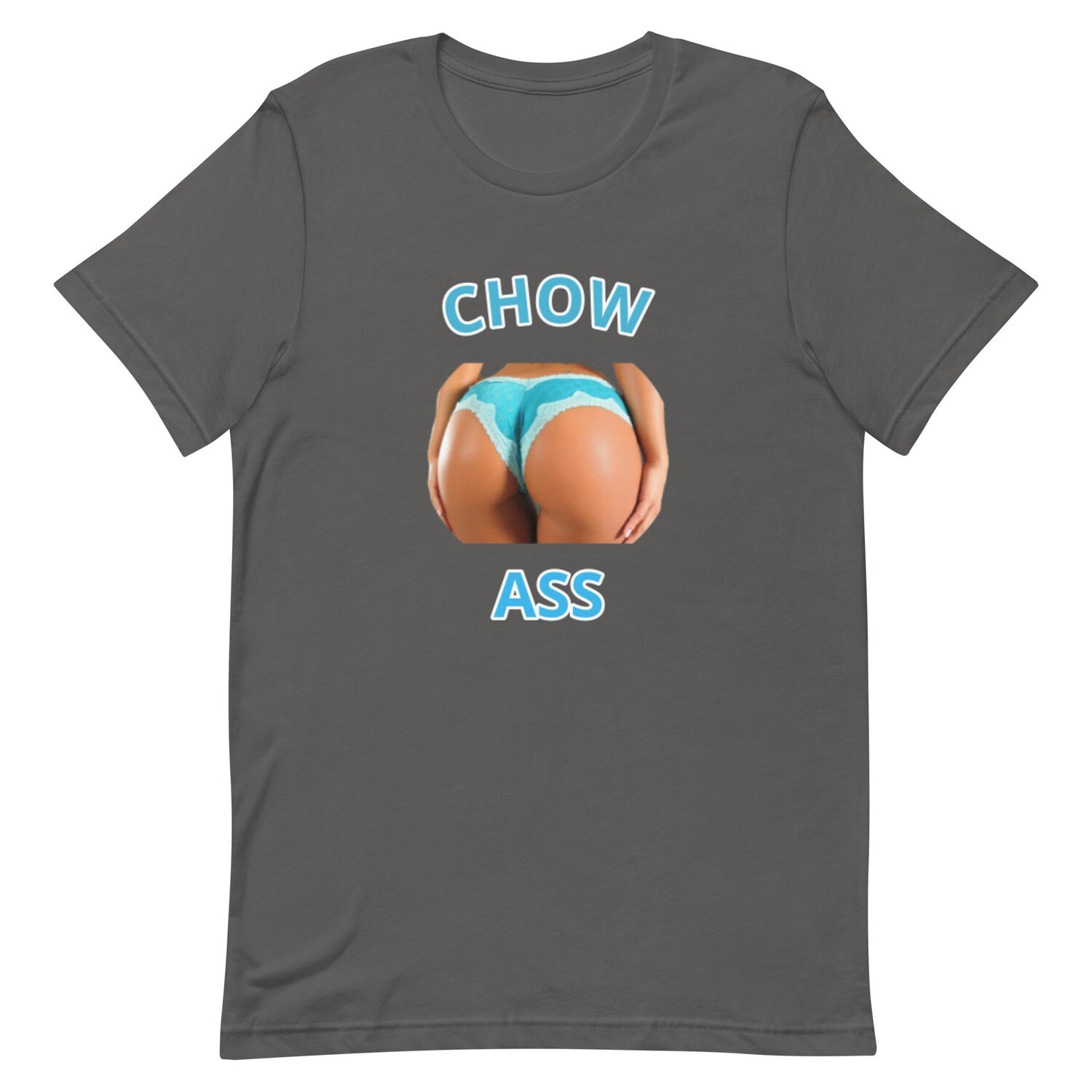 CHOW ASS T-Shirt (Choose Colour)