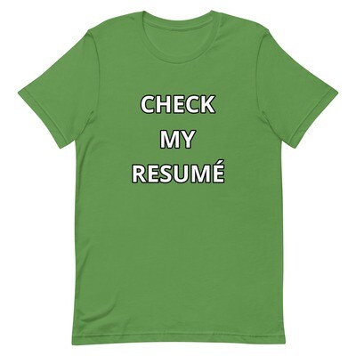 CHECK MY RESUMÉ T-Shirt (Choose Colour)