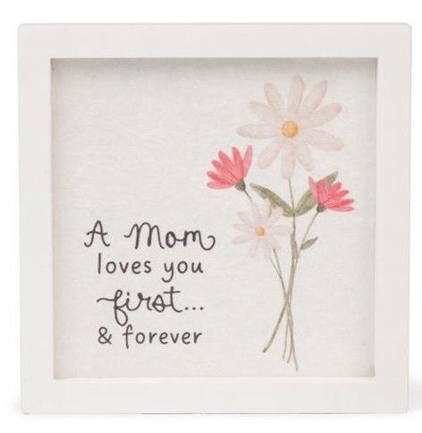 "A Mom Love You First" Framed Sign