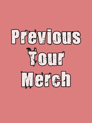 Previous Tour Merch