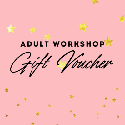 Adult Gift Voucher - redeemable for any workshop in 2023