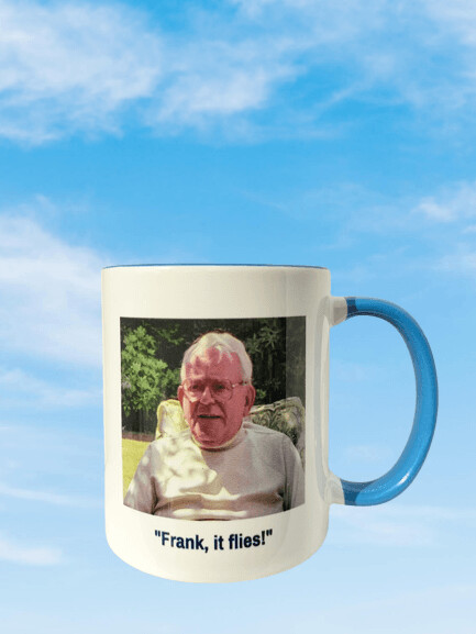 "Frank, it flies!" (Mug)