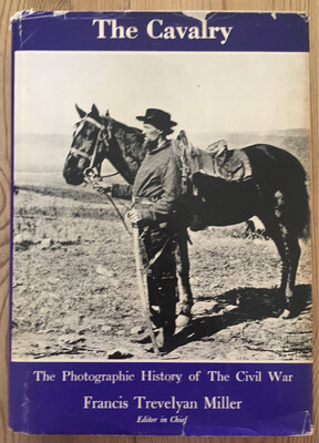 The Cavalry- Photographic History Of The Civil War