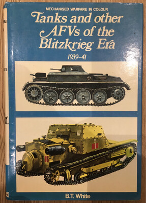 Tanks And Other Afvs Of The Blitzkrieg Era