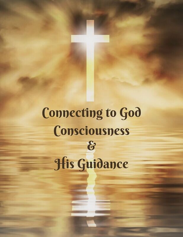 Connecting to God Consciousness &amp; His Guidance