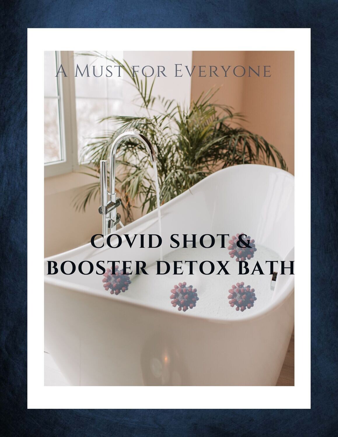 The Covid Shot &amp; Booster Detox Bath