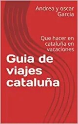 Guia de viajes cataluña y barcelona. Premio literario amazon 2019. Latinoamerica y españa