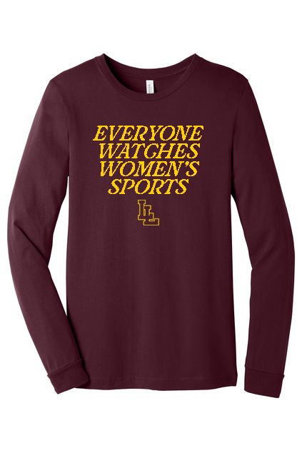 LIMITED EDITION &quot;Everybody Watches Women Sports&quot; Long Sleeve Tee