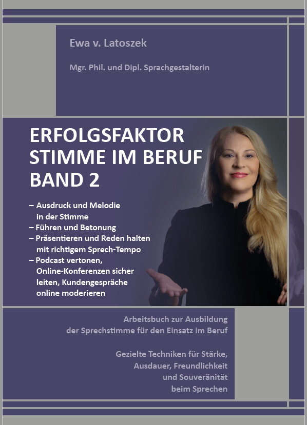 Erfolgsfaktor Stimme im Beruf: Band 2
Ausdruck & Melodie in der Stimme - Führen & Betonung - Präsentieren & Reden halten mit richtigem Sprechtempo - Podcast vertonen, Online Konferenzen sicher leiten