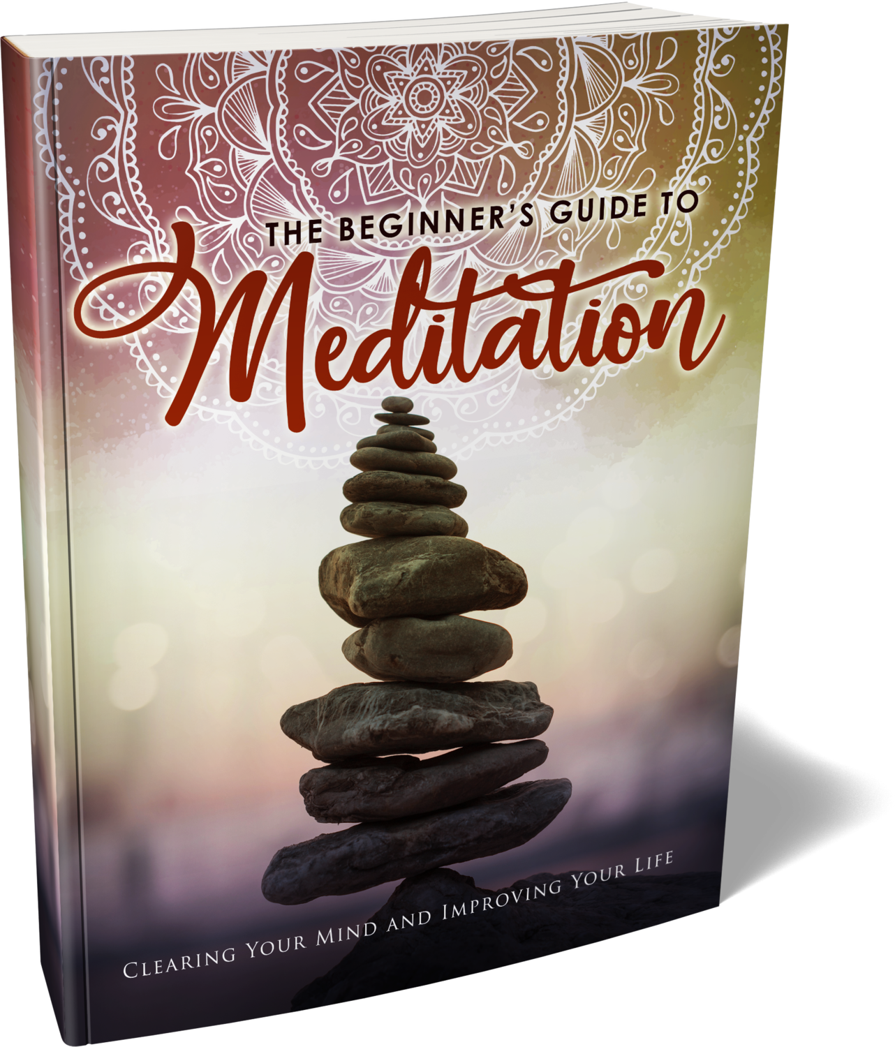The Beginner's Guide To Meditation eBook