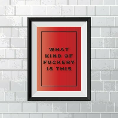 What Kind Of Fuckery Is This Wall Art