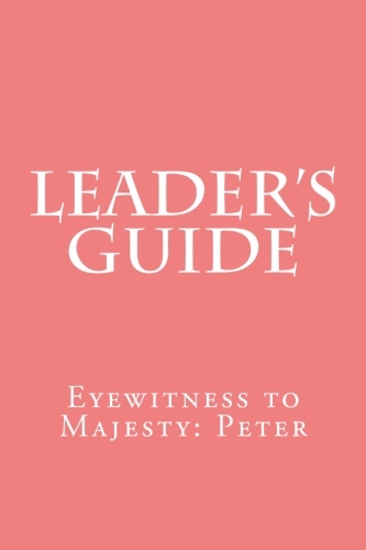 FREE Leader&#39;s Guide PDF - Peter: Eyewitness to Majesty