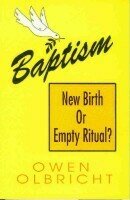 Baptism:  New Birth or Empty Ritual?