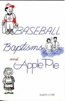 Baseball, Baptism, and Apple Pie