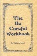 Be Careful Workbook, The