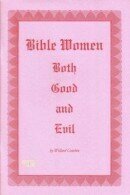 Bible Women:  Both Good and Evil
