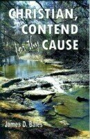 Christian, Contend For Thy Cause