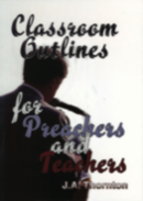 Classroom Outlines for Preachers