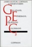Coffman Commentary Galatians, Ephesians, Philippians, Colossians