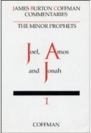 Coffman Commentary Minor Prophets V1 - Joel, Amos, Jonah