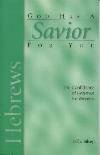 God Has a Savior for You: The Confidence of Hebrews God Has a Savior for You: The Confidence of Hebrews