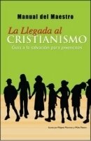 La Llegada al Cristianismo (Becoming a Christian Teacher Manual)
