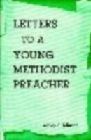 Letters to a Young methodist Preacher
