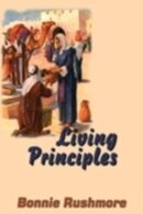 Living Principles: Gleanings From Unnamed and Named Bible Characters