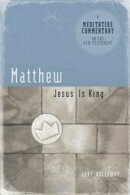 Meditative Commentary Series: Matthew: Jesus is King